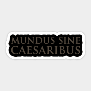 mundus-sine-caesaribus Sticker